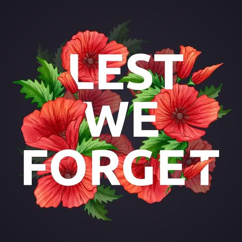 Lest we forget phrase on red flowers | Free Vector #Freepik #freevector #anzac #anzac-day #remembrance-day #phrases Anzac Day 2024, Remembrance Day Canada, Remembrance Day Posters, Remembrance Quotes, Remembrance Sunday, Facebook Banner, Event Flyers, Anzac Day, Free Poster