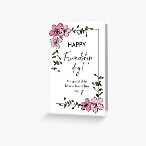 Get my art printed on awesome products. Support me at Redbubble #RBandME: https://www.redbubble.com/i/greeting-card/Friendship-day-card-Happy-Friendship-day-greeting-card-Aesthetic-floral-I-m-grateful-to-have-a-friend-like-you-quote-international-friends-day-by-orbantimea58/160429594.5MT14?asc=u Aesthetic Greeting Cards, Friendship Day Cards, Friendship Day Greetings, Card Aesthetic, Like You Quotes, International Friends, Floral Quotes, Artwork Gallery, Aesthetic Floral