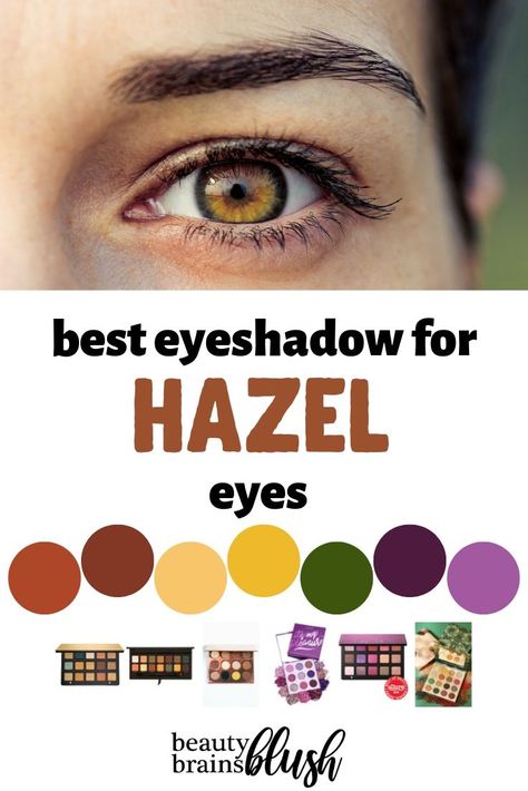 Best Eyeshadow for Every Eye Color - BeautyBrainsBlush Eyeshadow For Hazel Eyes, Hazel Green Eyes, Eyeshadow For Green Eyes, Hazel Eye Makeup, Make Your Eyes Pop, Bluish Green Eyes, Hazel Green, Cute Eyeshadow Looks, Eyeshadow For Brown Eyes