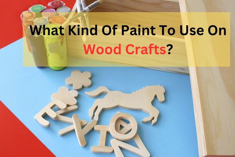 Wood Crafts Painting Wood Crafts, Wood Board Crafts, Best Paint For Wood, Painted Wood Crafts, Spray Paint Wood, Decoupage Wood, Choosing Paint, Wood Craft Projects, Unfinished Wood Crafts