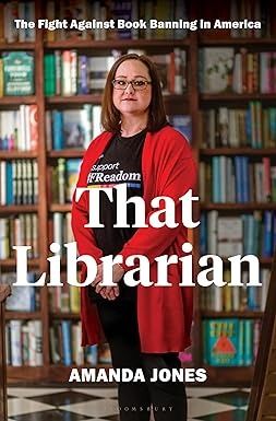 Amazon.com: That Librarian: The Fight Against Book Banning in America: 9781639733538: Jones, Amanda: Books Book Banning, Book Bans, Amanda Jones, Book Discussion, School Librarian, National Book Award, Banned Books, Fiction And Nonfiction, Library Ideas