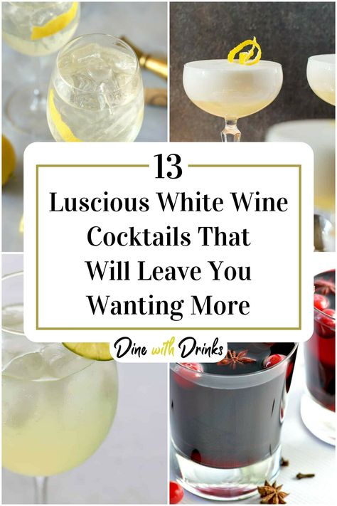 Collage of 4 white wine cocktails. Cocktails With White Wine, Cocktail With Wine, Drinks With White Wine, White Wine Drinks Cocktails, Ice Wine Cocktails, White Wine Mixed Drinks, Wine Cocktails No Liquor, White Wine Drink Recipes, Riesling Wine Cocktails