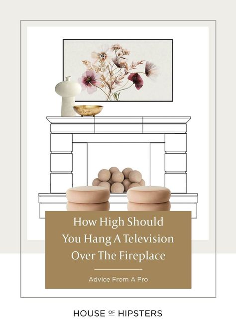 Expert design advice on how high to hang a tv on the wall. Tv Hanging Above Fireplace, Mantle Height With Tv, Height Of Mantle Above Fireplace, Hanging Tv Over Fireplace, Hanging Tv Above Fireplace, Tv Height Above Fireplace, How High To Hang Tv Over Fireplace, Tv Mounting Height, Tv Mounted On Fireplace