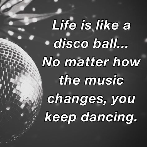 Life is like a disco ball quote Life Is A Party, Mirrorball Aesthetic Lyrics, Disco Quotes, Disco Ball Quotes, Disco Phrases, Not Sorry Art Disco Ball, Posters Disco Ball, Conversation Quotes, Balls Quote