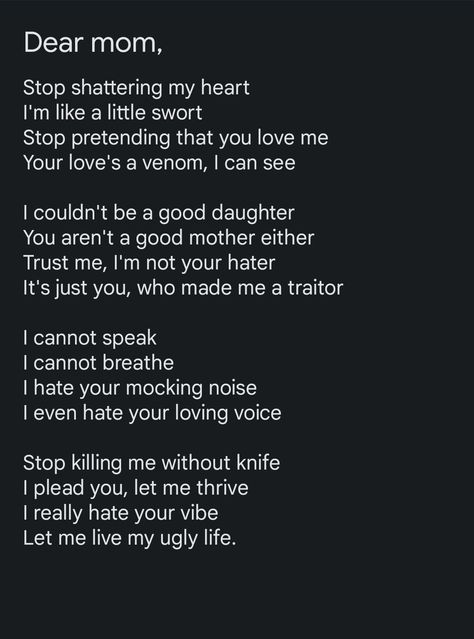 Toxic Family Paragraphs, Letter To Toxic Mother, When Your Mother Hates You, Toxic Parents Poems, When Ur Mom Hates You, I Wish My Mom Loved Me, Your Mom Hates You, Mother Issues Poems, Mummy Issues Quotes Life