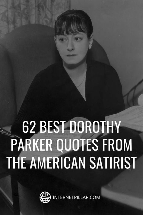 62 Best Dorothy Parker Quotes from The American Satirist - #quotes #bestquotes #dailyquotes #sayings #captions #famousquotes #deepquotes #powerfulquotes #lifequotes #inspiration #motivation #internetpillar Dictator Quotes, Griffith Quotes, Andy Griffith Quotes, History Quotes Funny, Dorothy Parker Quotes, Baker Quotes, American Poetry, Dorothy Parker, Inspirational Words Of Wisdom