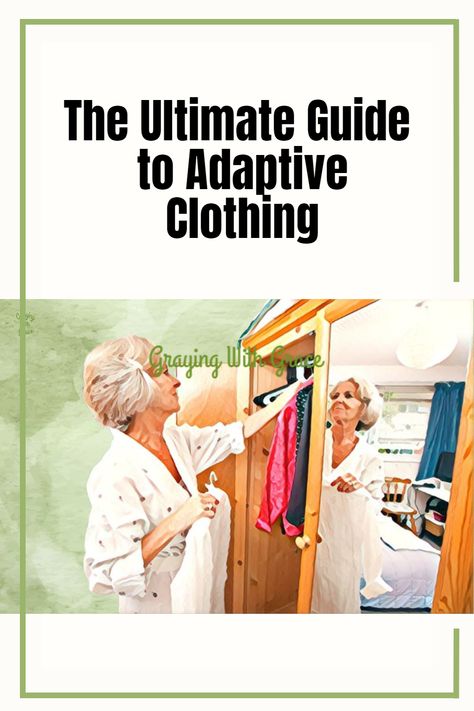 Adaptive clothing is designed for people having difficulty in getting dressed, such as those with physical disabilities and seniors. And today, there are different types and brands of adaptive clothing available. In this article, we share with you an in-depth guide for everything that you need to know about adaptive clothing. #grayingwithgrace #seniors #eldercare #AdaptiveClothing #clothingforseniors Adaptive Clothing For Women, Adaptive Clothing Patterns, Tism Rizz, Elderly Clothes, Elderly Clothing, Adaptive Fashion, Disabled Fashion, Aging Backwards, Sewing Machine Projects