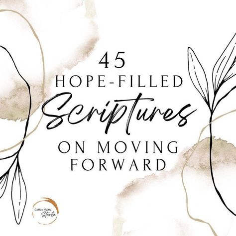 45 Scriptures on moving forward, offering hope, guidance, and encouragement for every step of your path, especially if you've been hurt. Scripture About Moving Forward, Forget The Former Things, Isaiah 55, Dwelling On The Past, Encouraging Scripture, Seeking God, Light Of The World, To Move Forward, Life Path