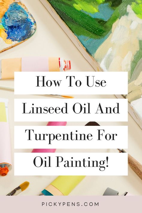 How To Use Linseed Oil In Painting, Linseed Oil Paint, Oil Painting Basics, Painting Basics, Oil Painting Demos, Color Harmonies, Oil Painting Artwork, Markers Drawing, Oil Painting Supplies