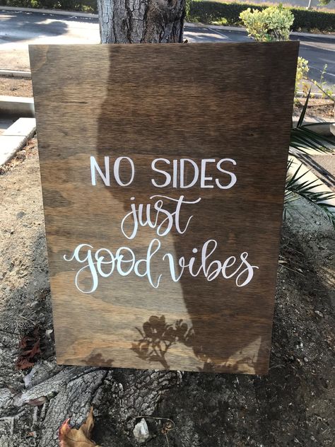 No Sides Just Good Vibes - Hand Painted Wood Sign https://www.etsy.com/shop/EllaQshop Follow us on Instagram: EllaQ.shop Dimensions: 16 (W) x 24 (H) inches, 0.50 inch thickness Handwritten and one of a kind wood sign for your wedding and special events. :) Made legible for guests to see from afar. The sign is made of Plywood. For rushed orders, please see additional fee information including the processing and delivery time. Upon receipt of your order for this listing + rush fee, I will contact Wedding Ceremony Ideas, Wedding Ceremony Signs, Charming Wedding, Outdoor Fall Wedding, Hippie Wedding, Ceremony Signs, Hand Painted Wood Sign, Mom Wedding, Future Wedding Plans