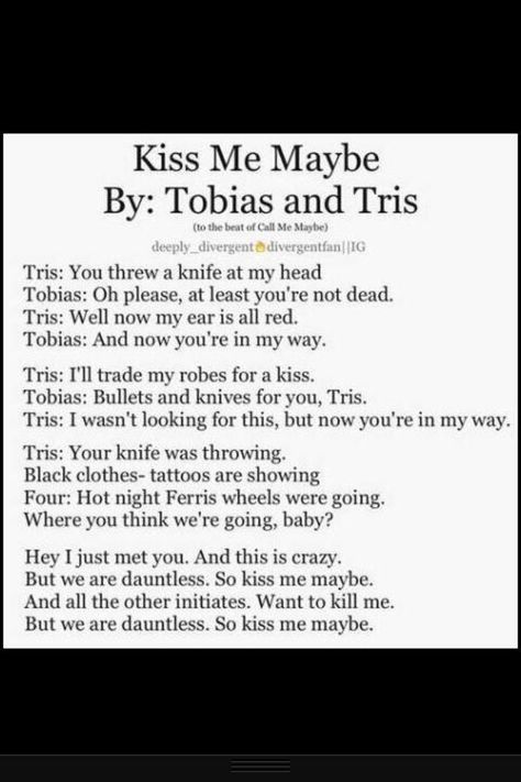 Divergent call me maybe (HAHAHA!!! YOU FANDOMS OR FANGIRLS, YOU ARE SO CREATIVE AND HILARIOUS! xD) Tobias And Tris, Divergent Memes, Tris And Tobias, Divergent Book, Divergent Hunger Games, Tris And Four, Divergent Fandom, Divergent Quotes, Divergent Funny