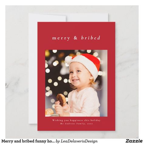 Merry and bribed funny holiday photo card Funny Holiday Photo Cards, Funny Holiday Photos, Funny Holiday Cards, Funny Christmas Card, Christmas Cards Zazzle, Family Christmas Cards, Funny Holiday, Funny Christmas Cards, Holiday Humor