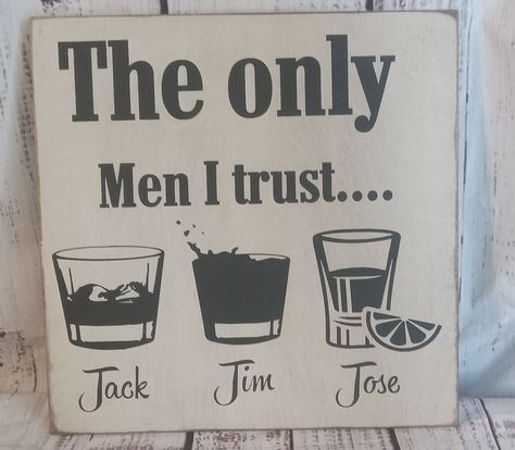 The Only Men I Trust Sign - Jack Jim Jose' Sign - Bar Sign - Bar Decor- Funny Sign - FREE SHIPPING by PickadillyGarden on Etsy Men I Trust, Independence Mo, I Trust, Bar Areas, Bar Sign, Fireplace Mantel, Game Room Decor, Funny Sayings, Wall Mounting