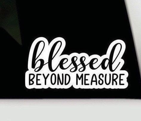 Cricut Car Sticker Ideas, Christian Car Decals Window Stickers, Car Sticker Ideas, Christian Car Decals, Blessed Beyond Measure, Decal Ideas, Car Craft, Htv Vinyl, Transfer Tape