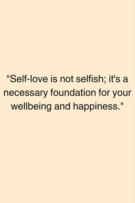 "Self-love is not selfish; it's the cornerstone of your happiness and overall wellbeing. Prioritize caring for yourself to flourish in all aspects of life." Caring For Yourself, Be Selfish, Aspects Of Life, Love Is Not, Just Love Me, Life Is A Journey, You Gave Up, Self Love Quotes, Be Kind To Yourself