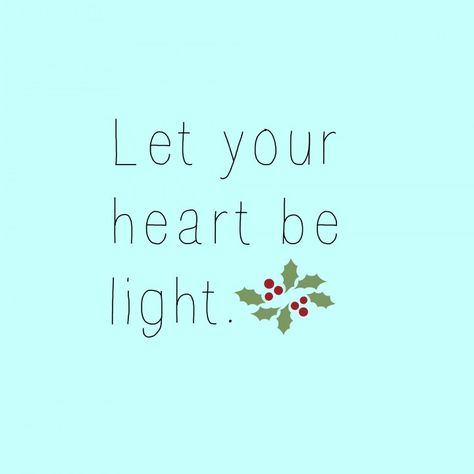 Let Your Heart Be Light, Christmas Blues Quotes, Share Your Light Quote, Quotes About Christmas Lights, Christmas Lights Quotes, Joy Hope Love Peace Christmas, Hanukkah Quote, Ward Christmas Party, My Attitude