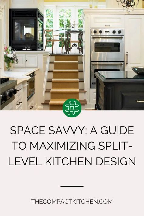 Space Saver's Guide: Transforming Split-Level Kitchens - The Compact Kitchen Split Level Kitchen Remodel Open Concept, Split Level Kitchen, Split Level Kitchen Remodel, Split Entry, Smart Organization, Optimize Space, Compact Kitchen, Kitchen Concepts, Unique Layout