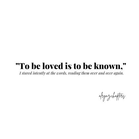 In Every Nuance Dear Reader, "To be loved is to be known," my eyes fixate onto the words as I picture the kind of love I long for and dream. Writing, Alrynz To Be Loved Is To Be Seen, To Be Loved Is To Be Known, Dream Writing, Wow Words, Big Feelings, To Be Known, Dear Reader, Character Inspo, To Be Loved