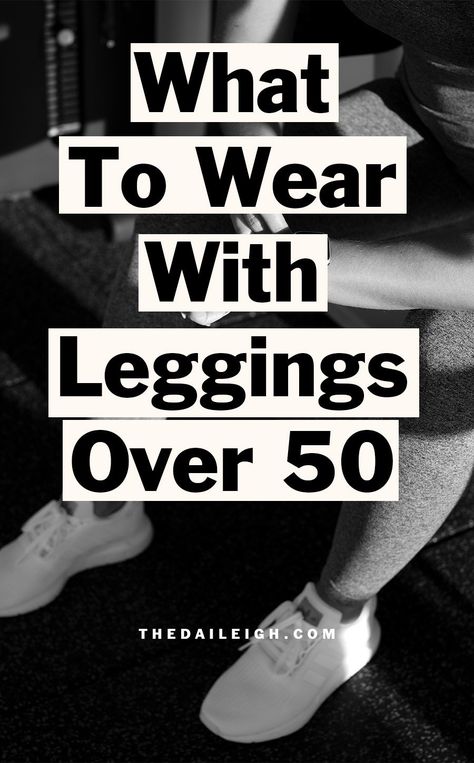 What To Wear With Leggings Over 50 Plus Size Leggings Outfit Casual, What To Wear With Black Leggings, How To Style Black Leggings, How To Style Leggings, Dressy Leggings Outfit, Outfit Ideas With Leggings, Gym Leggings Outfit, What To Wear With Leggings, Wardrobe Basics For Women