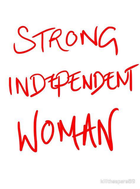 Strong Independent Woman I Am A Strong Independent Woman, Proud Independent Woman, I Am Independent Quotes, Self Independent Women, Indepent Woman Aesthetic, Independent Woman Illustration Art, Strong Independent Woman Aesthetic, Independent Woman Vibes, Strong Independent Woman Quotes