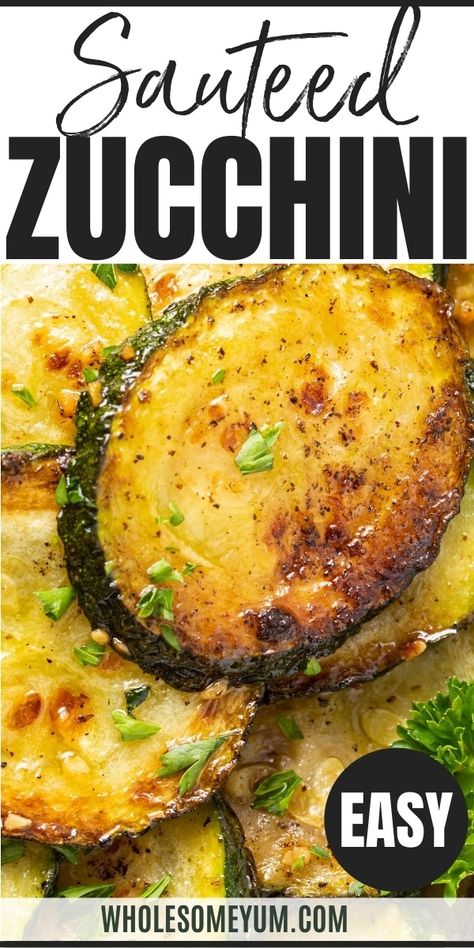 Sauteed Zucchini Recipe - This EASY sauteed zucchini recipe takes just 10 minutes! A simple technique for how to saute zucchini with butter and garlic makes it turn out perfect every time. #wholesomeyum #zucchini How To Saute Zucchini, Sauteed Zucchini Recipes, Best Zucchini Recipes, Zucchini Side Dishes, Veggie Main Dishes, Easy Zucchini Recipes, How To Cook Zucchini, Wholesome Yum, Zucchini Recipe