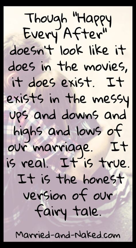 "Though Happy Ever After doesn't look like it does in the movies, it does exist. It exists in the messy ups and downs and highs and lows of our marriage. It is real. It is true. It is the honest version of our fairy tale." #marriage #marriagequotes Happy Ever After, Happy Ever After Quotes, Love Marriage Quotes, Soulmates Forever, Married Life Quotes, Failing Marriage, Wolf King, Relationship Stuff, Paradise Lost