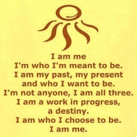 I am me, I'm who I'm mean to be. I am my past, my present and who I want to be. I'm not anyone, I am all three. I am a work in progress, a destiny. I am who I choose to be. I am me #Motivational #Self #picturequotes  View more #quotes on http://quotes-lover.com Work In Progress Quotes, Progress Quotes, I Am Quotes, I Am Me, Lovers Quotes, Favorite Sayings, Who Am I, Choose Me, Work In Progress