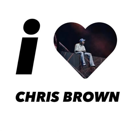 Chris Brown, I Love