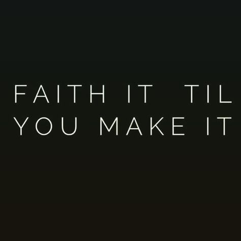 Fake It Until You Make It Quote, Faith It Till You Make It, Faith It Does Not Make Things Easy, According To Your Faith Be It Unto You, Fear Is What If Faith Is Even If, Faith Goals, Life Rules, Inspire Me, Vision Board