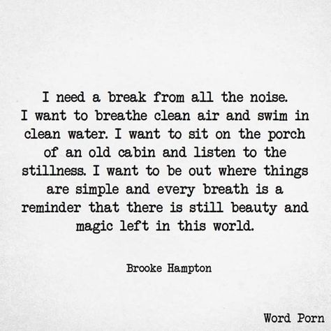 Still Beauty and Magic left in this world Need A Break From Everything, Needing A Break Quotes, I Need A Break, Quiet Quotes, Old Cabin, One Little Word, World Quotes, Need A Break, Quotes To Inspire