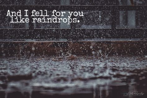 i fell for you like raindrops. Cloud Quotes, Romantic Love Images, I Love Rain, Cute Quotes For Him, Famous Love Quotes, I Miss You Quotes, Missing You Quotes, Love Rain, Fall For You