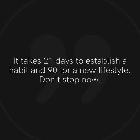 Motivation App on Instagram: "It takes 21 days to establish a habit and 90 for a new lifestyle. Don't stop now." 21 Days To Make A Habit, 21 Days Habit, Habit Quotes, Now Quotes, Motivation App, New Lifestyle, Dont Stop, 2024 Vision, 21 Days