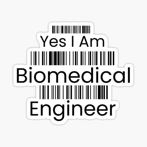 This Great Code bar Translating "Yes I Am Biomedical Engineer" Graphic Design For Biomedical Engineers Makes Great Gift For Engineers Who Love Biomed And Biotechnology. This Style Is For Funny Engineers Who Were Students Or Profs In Bioengineering. #biomedicalengineer #engineer #biomed #biomedical #sticker Bio Medical Engineering Wallpaper, Medical Engineering Wallpaper, Biomedical Engineering Wallpaper, Biomedical Engineer, Engineering Quotes, Medical Stickers, Medical Engineering, Engineering Humor, Biology Art