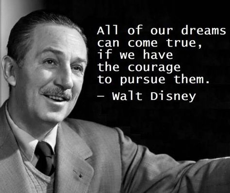 All of our dreams can come true, if we have the courage to pursue them. — Walt Disney #Fitness Matters Disney Quote, Walt Disney Quotes, Walter Elias Disney, Film Disney, Quotes Disney, Trendy Quotes, Disney Quotes, Disney Love, A Quote