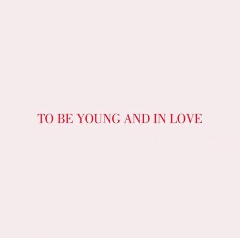 "to be young and in love" Innocent First Love Aesthetic, Young And In Love Aesthetic, Quotes About Young Love, Being In Love, Young Love Quotes Teenagers, Lover Girl Era Quotes, Cupid Lyrics Aesthetic, Never Chase Love Affection Or Attention, Young Love Quotes