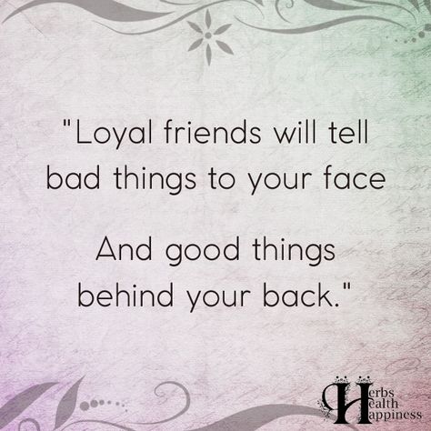 Loyal Friend Quotes, Loyal Quotes, Loyal Friends, Bad Things, True Friendship, Funny Sayings, Real Friends, The Hard Way, True Friends