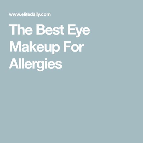 The Best Eye Makeup For Allergies Allergy Season, Best Eye Makeup, Hooded Eye Makeup, Beauty Tricks, Vintage Makeup, Festival Makeup, Hooded Eyes, Diy Makeup, Blooming Flowers