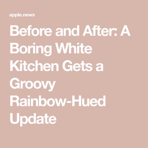 Before and After: A Boring White Kitchen Gets a Groovy Rainbow-Hued Update Avocado Green, Shades Of Orange, Retro Vibe, Apartment Therapy, White Kitchen, Rainbow