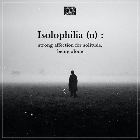 Isolophilia (n) : strong affection for solitude, being alone Isolophilia Aesthetic, Alone Quotation, Be Strong, Core Core, Happy Alone Quotation, Alone Is Best, Melancholy Aesthetic Quotes, Vibing Alone Motivation, Solitudeness Quotes