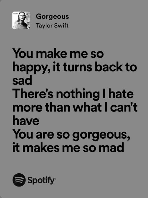 Gorgeous Taylor Swift, Gorgeous Quotes, Taylor Swift Lyric Quotes, Taylor Swift Song Lyrics, Taylor Songs, Instagram Captions Clever, Taylor Lyrics, Song Lyric Quotes, Lyrics Aesthetic