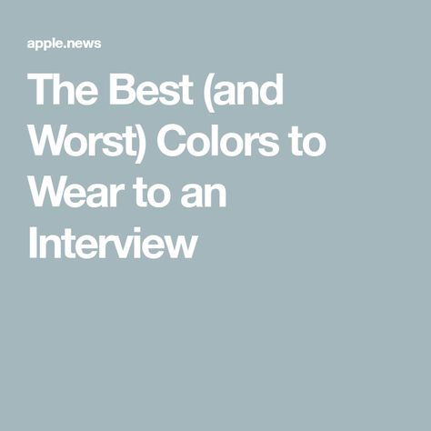 The Best (and Worst) Colors to Wear to an Interview Best Color For Interview, Best Color To Wear To An Interview, Best Nail Color For Job Interview, 2024 Interview Outfit, Interview Nails Color, 2023 Interview Outfit, Spring Interview Outfit, Interviewing Questions, What To Wear For An Interview