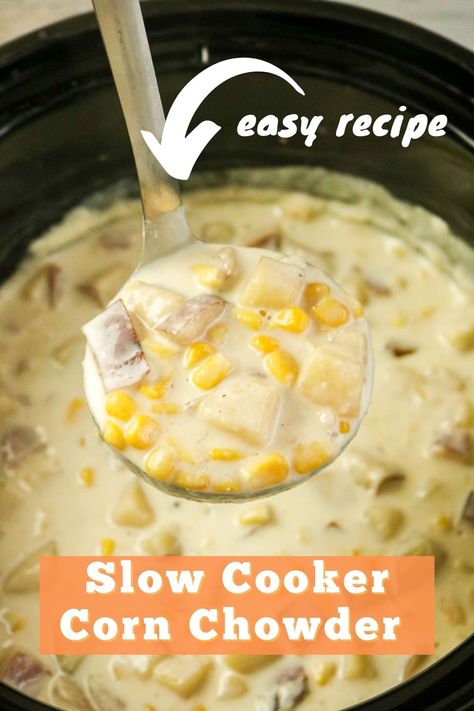 Slow Cooker Corn Chowder Recipe Chowder Recipes Crockpot, Corn Chowder Crockpot, Crockpot Corn, Slow Cooker Corn, Slow Cooker Corn Chowder, Easy Corn Chowder, Corn Chowder Soup, Bacon Corn Chowder, Potatoes Onions