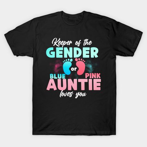 This keeper of the gender pink or blue auntie loves you is great gender reveal party. For expecting parents who to meet their first baby or new baby. Gender reveal idea for people who are pregnant -- Choose from our vast selection of Crewneck and V-Neck T-Shirts to match with your favorite design to make the perfect custom graphic T-Shirt. Pick your favorite: Classic, Relaxed Fit, V-Neck, Tri-Blend, Dolman Extra Soft Tri-Blend, Slouchy V-Neck, Slouchy, Premium, Heavyweight, Curvy, Ringer, and Cu Gender Reveal Shirt Ideas For Parents, Gender Reveal Tshirt Ideas Parents, Shop Keeper, Keeper Of The Gender, Esthetician Room Decor, Gender Reveal Shirts, Esthetician Room, Expecting Parents, Pink Or Blue