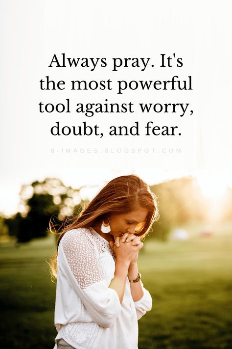 Always Pray. It's The Most Powerful Tool Against Worry, Doubt, And Fear. Quotes Inspiring Bible Quotes, Quotes Background, Always Pray, Quotes Facebook, Inspirational Quotes Background, Fear Quotes, Outing Quotes, Christian Quotes Prayer, Quotes Prayer