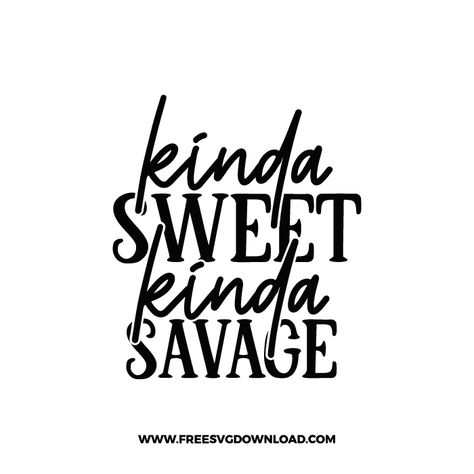 Funny Svg Free, Warrior Svg Free, Savage Svg Free, Inspirational Quotes Svg Free, Gifts With Cricut, Funny Car Svg Free, Kinda Sweet Kinda Savage, Mostly Sweet Sometimes Savage Svg, Sarcastic Quotes Svg