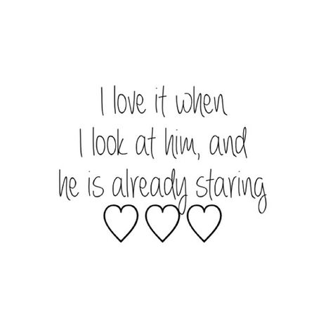 I love it when I look at him, and he is already staring ❤️❤️❤️ When You Look At Him And He Is Already Staring, When He Stares At You, Stare At Him Quotes, I Could Stare At You Forever Quotes, Me When I See Him, Can I Come Over And Stare At You Cat, How Much I Love My Boyfriend Meme, Barbara Eden, Letting Go Quotes