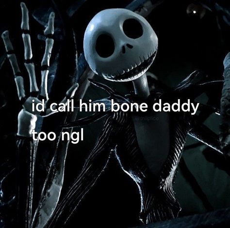 my bonedaddy fr Jack Skeleton, The Nightmare, Jack Skellington, Skeleton