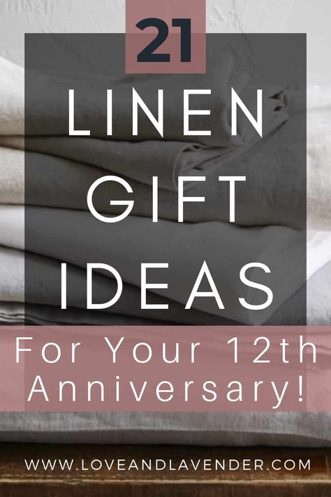 21 Lovely Linen Anniversary Gift Ideas for Your 12th Year 12th Wedding Anniversary Gifts For Him, 12 Year Anniversary Gifts, 8 Year Anniversary Gift, 12th Anniversary Gifts, 4th Year Anniversary Gifts, Anniversary Ideas For Him, 12th Wedding Anniversary, 8 Year Anniversary, 4 Year Anniversary