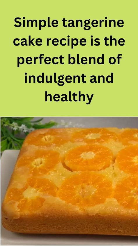 Tangerine Cake Recipes, Tangerine Cake, Tangerine Recipes, Lemon Posset Recipe, Summer Pasta Recipes, Coffee Cake Recipes, Puff Pastry Recipes, Candy Desserts, Pastry Recipes