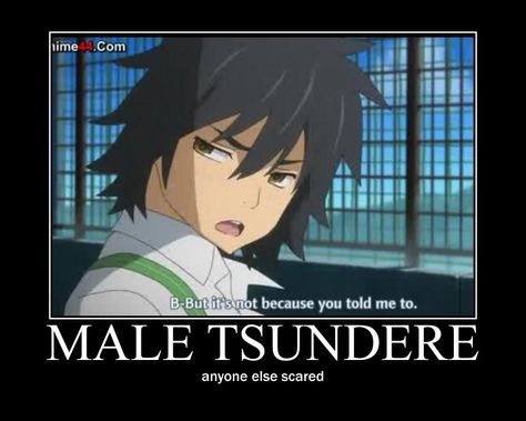 Anohana Male tsunderes. Eventually we'll have a male Rie Kugimiya (°_°o) Tsundere Male, Male Tsundere, Rie Kugimiya, Fullmetal Alchemist, Light Novel, Tokyo Ghoul, Studio Ghibli, Anime Memes, Attack On Titan